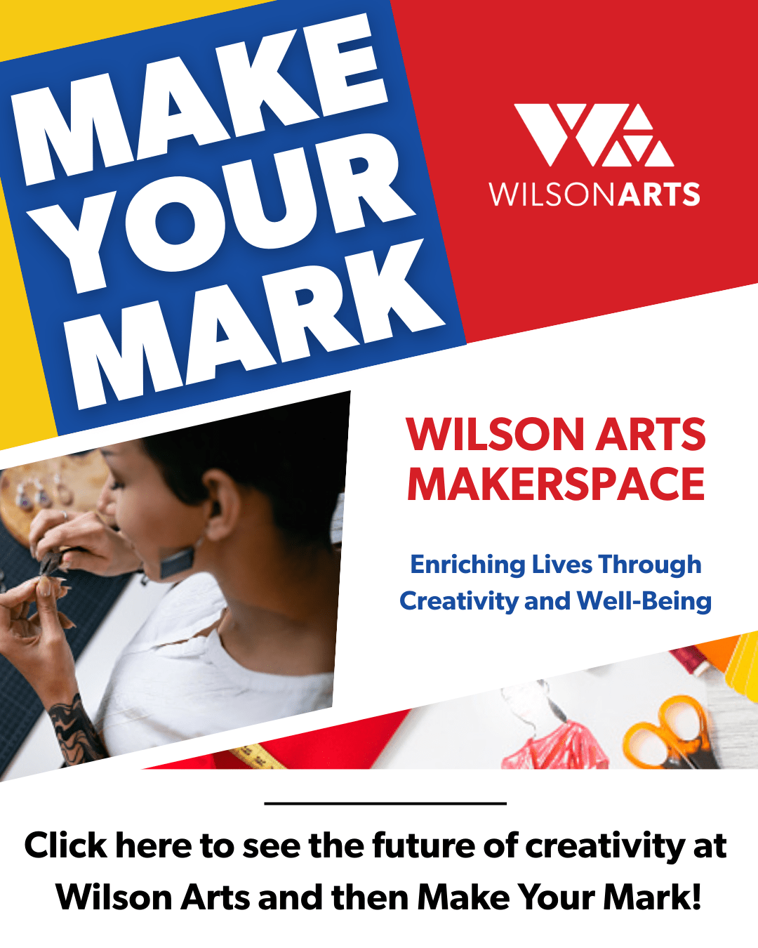 Click here to see the future of creativity at Wilson Arts and then Make Your Mark!